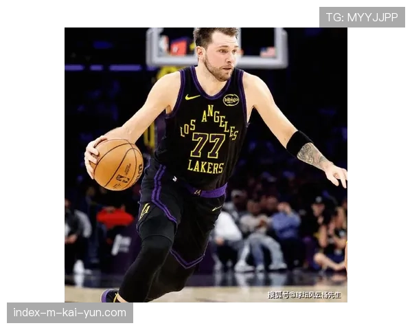 湖人确立东契奇持球核心体系，詹姆斯功能化转型释放全队进攻潜能